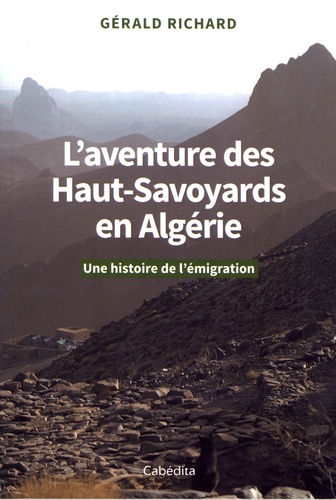 L'aventure des Haut-Savoyards en Algérie. Une histoire de l'émigration