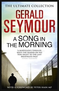 Gerald Seymour - A Song in the Morning.
