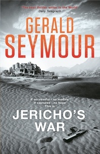 Gerald Seymour - Jericho's War.