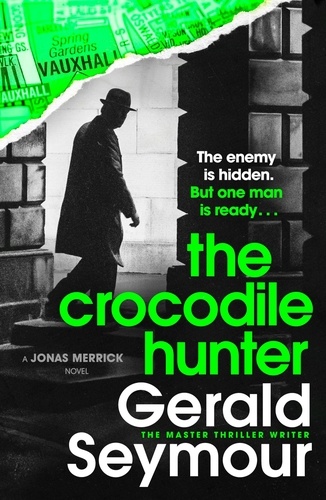 The Crocodile Hunter. The spellbinding new thriller from the master of the genre