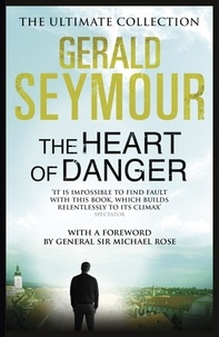 Gerald Seymour - The Heart of Danger.