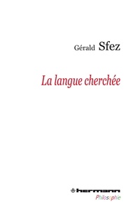 Gérald Sfez - La langue cherchée.
