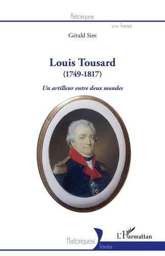 Louis Tousard (1749-1817). Un artilleur entre deux mondes