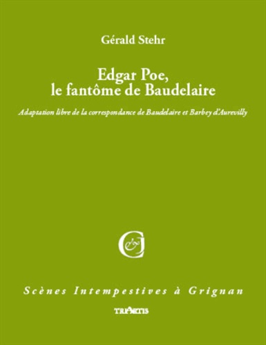 Gérald Stehr - Edgar Poe, le fantôme de Charles Baudelaire.