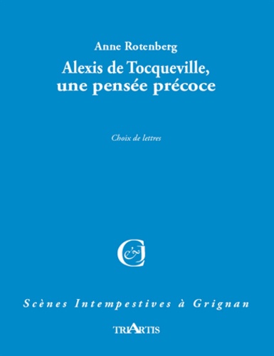 Gérald Stehr - Tocqueville, la pensée précoce.