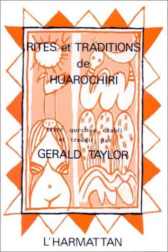 Gérald Taylor - Rites et traditions de Huarochiri.