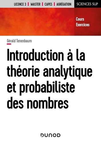 Introduction à la théorie analytique et probabiliste des nombres. Cours et exercices