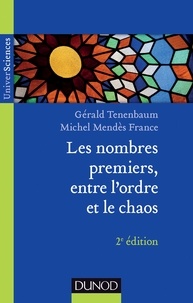 Gérald Tenenbaum et Michel Mendès France - Les Nombres premiers, entre l'ordre et le chaos.