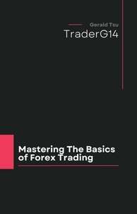  Gerald Tsu - Mastering the Basics of Forex Trading.