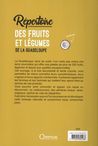 Répertoire des fruits et légumes de la Guadeloupe. Bien les connaître pour mieux les apprécier "Plus de 50 recettes"