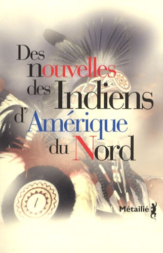 Gerald Vizenor - Des nouvelles des Indiens d'Amérique du Nord.