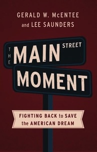 Gerald W. McEntee et Lee Saunders - The Main Street Moment - Fighting Back to Save the American Dream.