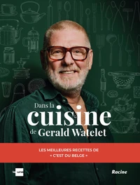 Dans la cuisine de Gerald Watelet