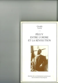 Péguy entre l'ordre et la révolution