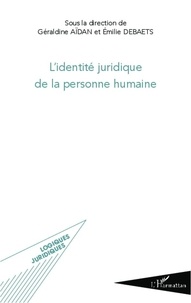 Géraldine Aïdan et Emilie Debaets - L'identité juridique de la personne humaine.