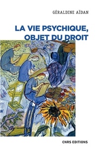 Géraldine Aïdan - Le sujet psychique, objet du droit.