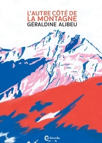 Géraldine Alibeu - L'autre côté de la montagne.