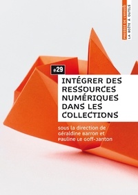 Géraldine Barron et Pauline Le Goff-Janton - Intégrer des ressources numériques dans les collections.