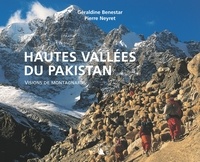 Géraldine Benestar et Pierre Neyret - Hautes vallées du Pakistan - Visions de montagnards.
