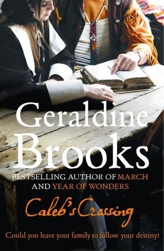 Geraldine Brooks - Caleb's Crossing.