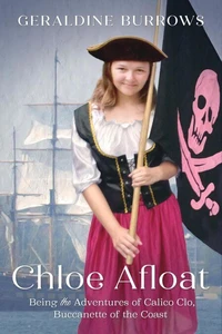 Chloe Afloat: Being the Adventures of Calico Clo, Buccanette of the Coast