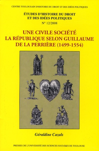 Une civile société. La République selon Guillaume de La Perrière (1499-1554)