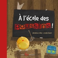 Livre complet téléchargement gratuit pdf A l'école des poussins ! (Litterature Francaise) 9782898150043 par Géraldine Collet, Coralie Saudo PDB MOBI