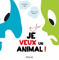 Géraldine Collet et Marie-Anne Abesdris - Je veux un animal !.