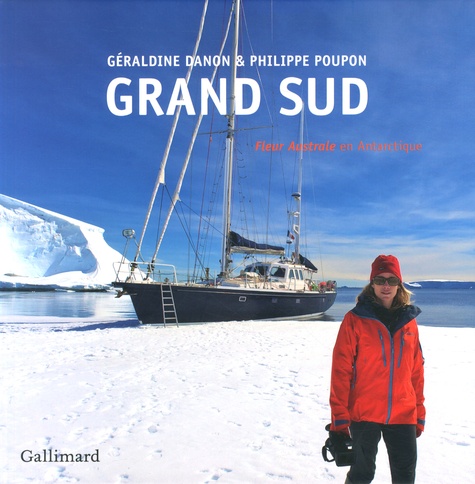 Géraldine Danon et Philippe Poupon - Grand Sud - Fleur Australe en Antarctique.