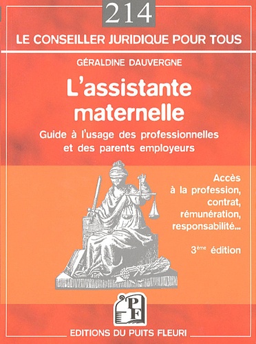 Géraldine Dauvergne - L'assistante maternelle - Guide à l'usage des professionnelles et des parents employeurs.