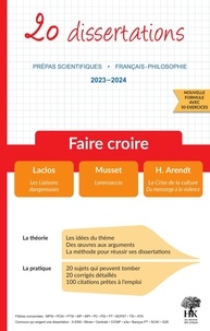 Télécharger des livres en anglais pdf Faire croire  - 20 dissertations : Laclos, Les Liaisons dangereuses ; Musset, Lorenzaccio ; Arendt, La Crise de la culture, Du mensonge à la violence par Géraldine Deries, Morgan Trouillet, François Tenaud in French 9782351413999