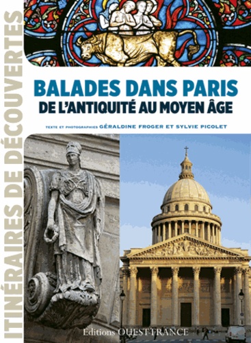 Géraldine Froger et Sylvie Picolet - Balades dans Paris de l'Antiquité au Moyen Age.