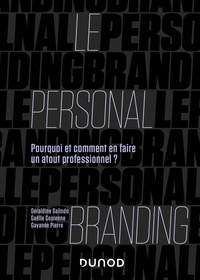 Géraldine Galindo et Gaëlle Copienne - Le personal branding - Pourquoi et comment en faire un atout professionnel ?.