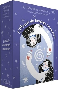 Géraldine Garance et Sarah Martin - L'oracle du langage amoureux.