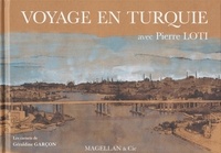 Géraldine Garçon - Voyage en Turquie avec Pierre Loti.