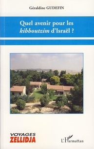 Géraldine Gudefin - Quel avenir pour les kibboutzim d'Israël ?.