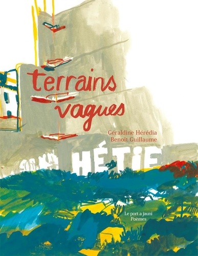 Géraldine Heredia et Benoît Guillaume - Terrains vagues.