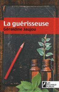 Géraldine Jaujou - La guérisseuse.