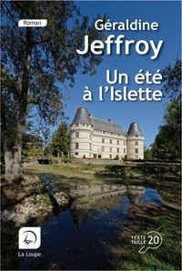 Géraldine Jeffroy - Un été à l'Islette.