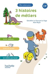Géraldine Le Gaouyat-Le Sage - 3 histoires de métiers - A partir du CP.