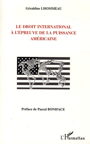 Géraldine Lhommeau - Le droit international à l'épreuve de la puissance américaine.