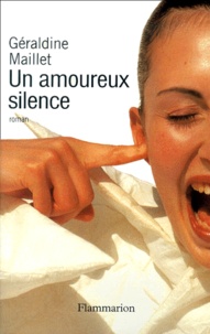 Géraldine Maillet - Un Amoureux Silence.