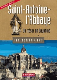 Géraldine Mocellin et Jean-Louis Roux - Saint-Antoine-l'Abbaye - Un trésor en Dauphiné.