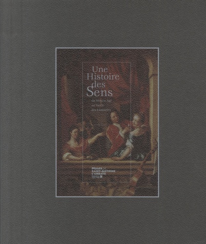 Géraldine Mocellin-Spicuzza - Une Histoire des Sens - Du Moyen Age au Siècle des Lumières.