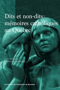 Géraldine Mossière - Dits et non-dits : mémoires catholiques au Québec.