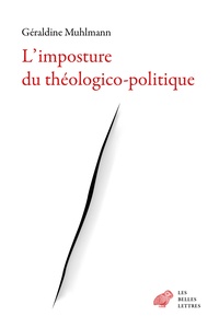 Géraldine Muhlmann - L'imposture du théologico-politique.