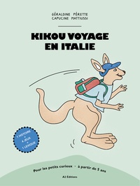 Géraldine Perette et Capucine Mattiussi - Kikou voyage Tome 2 : Kikou voyage en Italie.