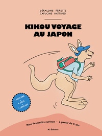 Géraldine Perette et Capucine Mattiussi - Kikou voyage Tome 3 : Kikou voyage au Japon.