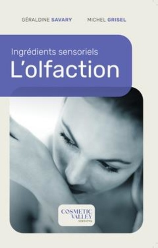 Géraldine Savary et Michel Grisel - Ingrédients sensoriels - L'olfaction.