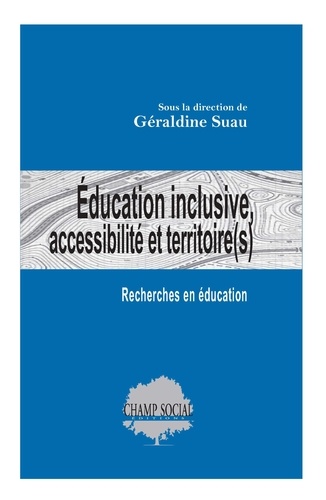Éducation inclusive, accessibilité et territoire(s). Recherches en éducation